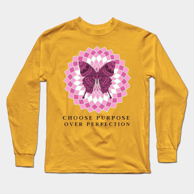 Choose purpose over perfection Long Sleeve T-Shirt by John Byrne